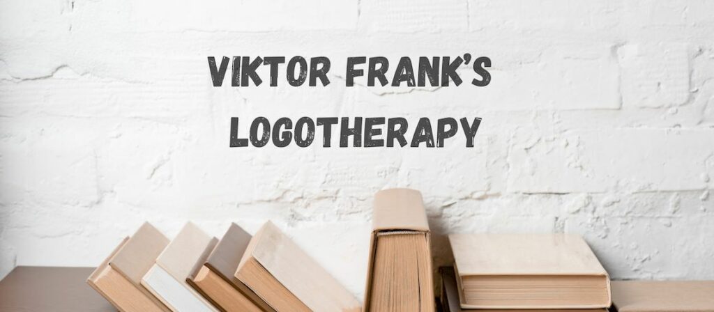 Viktor Frankl’s Logotherapy: Finding Meaning and Achieving Excellence in the Excellence Nexus | Andreas Tsiartas